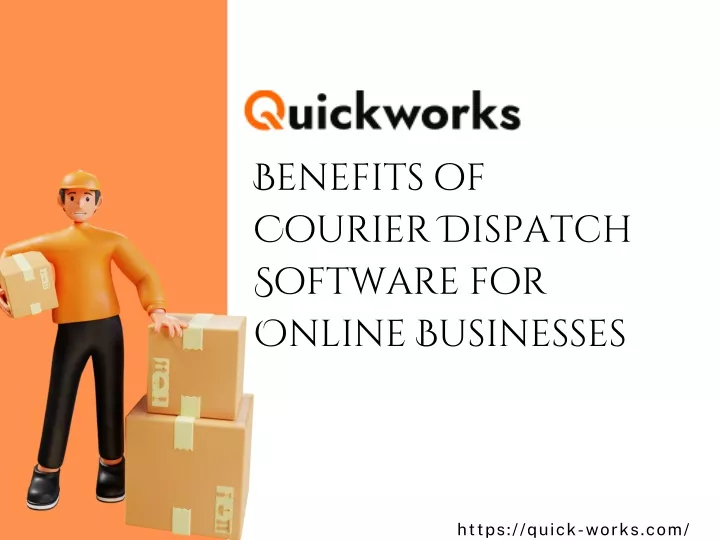 benefits of courier dispatch software for online