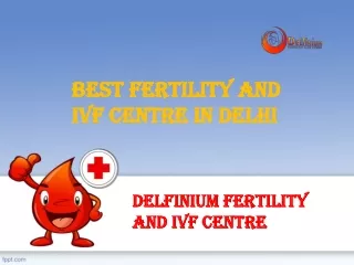 Best Fertility And IVF Centre In Delhi – Delfinium Fertility & IVF Centre