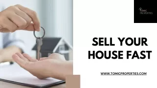 Sell Your House Fast | Tomic Properties