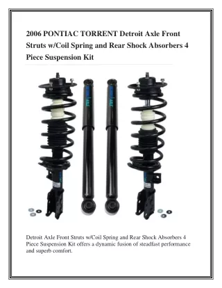 2006 PONTIAC TORRENT Detroit Axle Front Struts wCoil Spring and Rear Shock Absorbers 4 Piece Suspension Kit