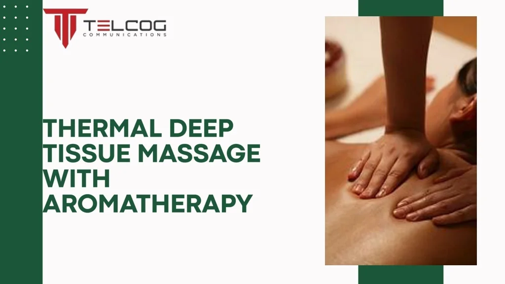 PPT - THERMAL DEEP TISSUE MASSAGE WITH AROMATHERAPY PowerPoint ...