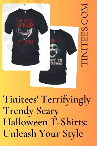 Tinitees' Terrifyingly Trendy Scary Halloween T-Shirts Unleash Your Style