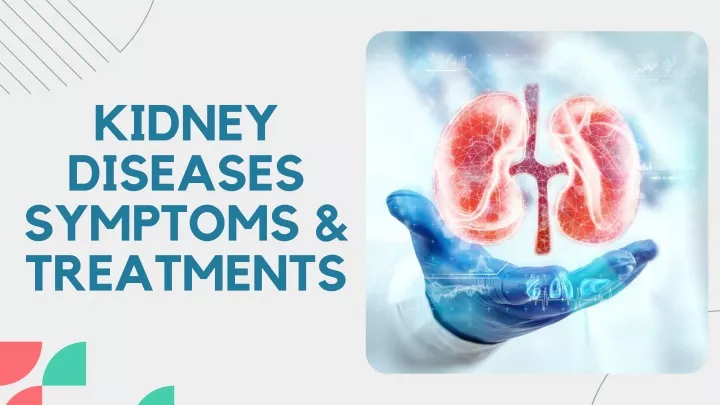 kidney diseases symptoms treatments
