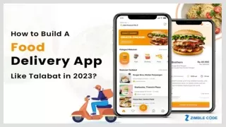 How to Build A Food Delivery App Like Talabat in 2023?