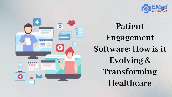 patient engagement software how is it evolving
