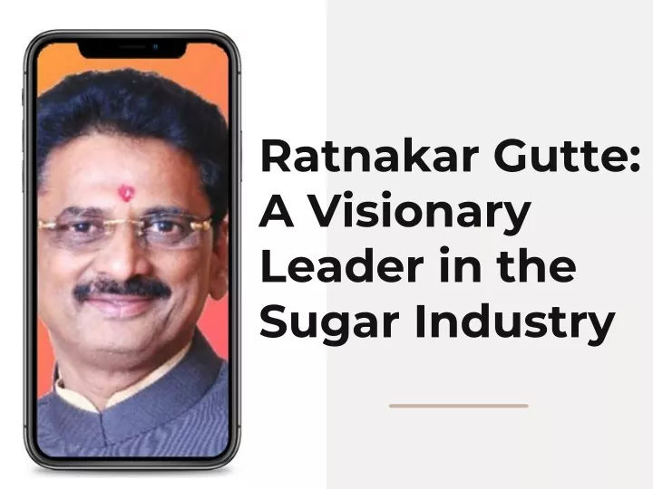 ratnakar gutte a visionary leader in the sugar