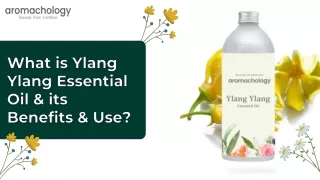 What is Ylang Ylang Essential Oil & its Benefits & Uses