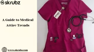 A Guide to Medical Attire Trends