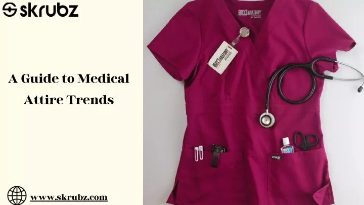 a guide to medical attire trends