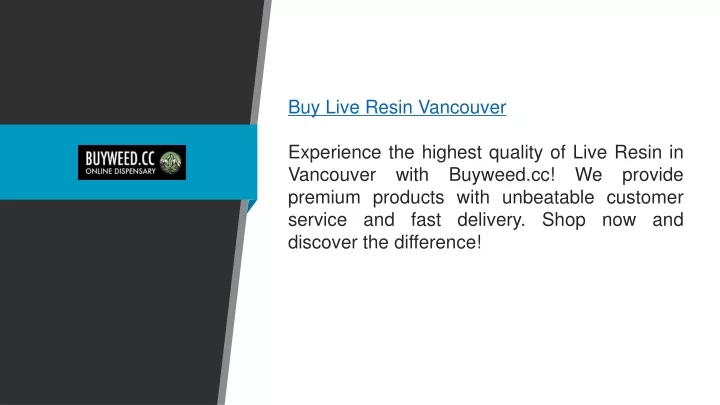 buy live resin vancouver experience the highest