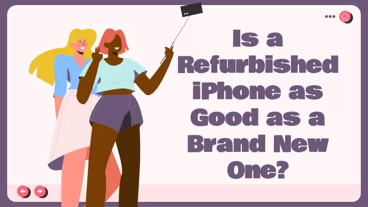 is a refurbished iphone as good as a brand new one