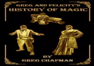 Download (PDF) Greg and Felicity's History of Magic