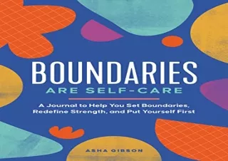 Download Boundaries Are Self-Care: A Journal to Help You Set Boundaries, Redefin