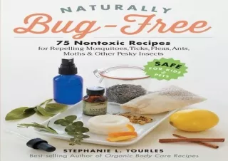 Ebook (download) Naturally Bug-Free: 75 Nontoxic Recipes for Repelling Mosquitoe