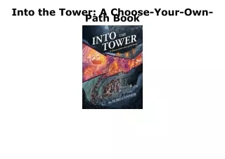 READ [PDF] Into the Tower: A Choose-Your-Own-Path Book android