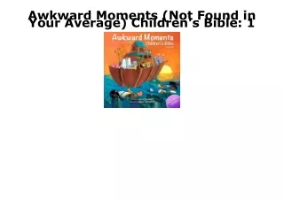 READ [PDF] Awkward Moments (Not Found in Your Average) Children's Bible: 1 bests