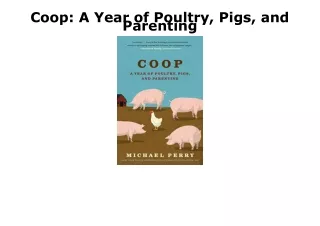 PDF/READ Coop: A Year of Poultry, Pigs, and Parenting android