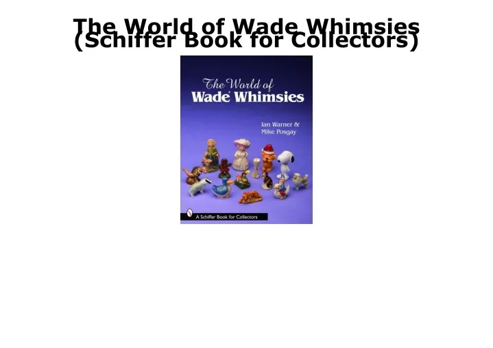 the world of wade whimsies schiffer book