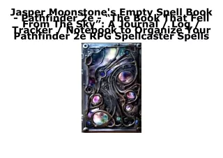 READ/DOWNLOAD Jasper Moonstone's Empty Spell Book - Pathfinder 2e - “The Book Th