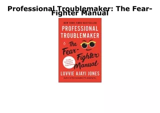 DOWNLOAD [PDF] Professional Troublemaker: The Fear-Fighter Manual ebooks