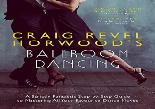 FREE READ (PDF) Craig Revel Horwood's Ballroom Dancing: A Strictly Fantastic Step-by-Step