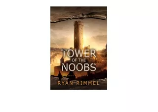 Download PDF Tower of the Noobs Noobtown Book 7 A LitRPG Adventure unlimited