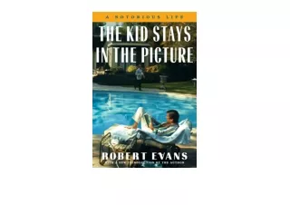 PDF read online The Kid Stays in the Picture A Notorious Life free acces