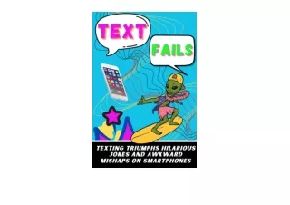Kindle online PDF Text Fails Texting Triumphs Hilarious Jokes And Awkward Mishaps On Smartphones Funny Text Fails and Au