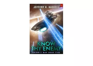 Kindle online PDF Know Thy Enemy A Military SciFi Series Grimms War Book 5 full