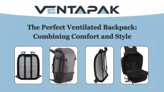 The Perfect Ventilated Backpack Combining Comfort and Style