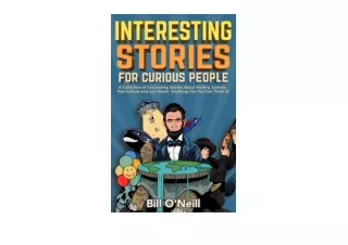 Kindle online PDF Interesting Stories For Curious People A Collection of Fascinating Stories About History Science Pop C