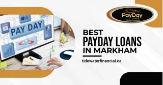 Discover the Best PayDay Loans in Markham with Tidewater Financial
