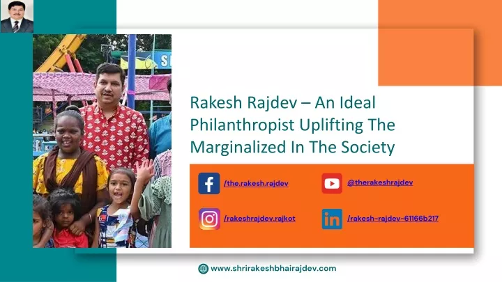 rakesh rajdev an ideal philanthropist uplifting