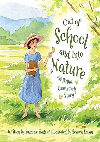 DOWNLOAD/PDF Out of School and Into Nature: The Anna Comstock Story