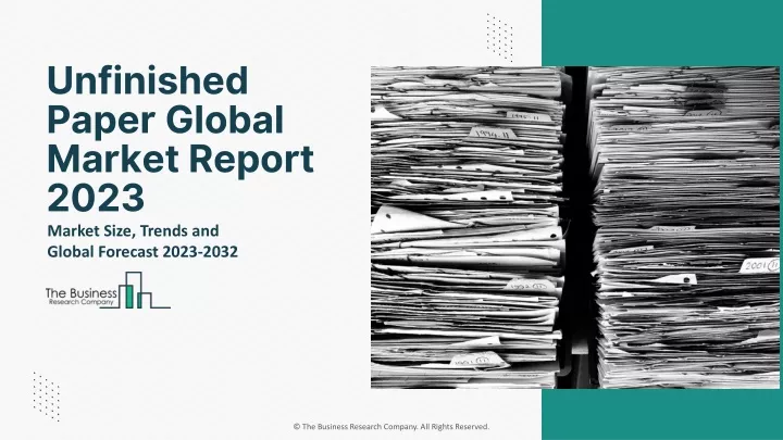 unfinished paper global market report 2023