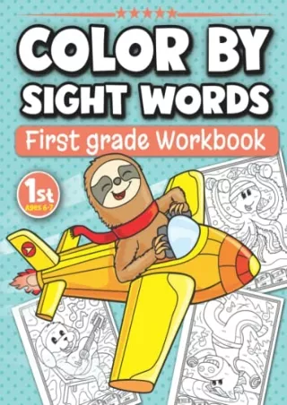 [PDF] DOWNLOAD Color By Sight Words First Grade Workbook Ages 6-7: Fun Activity Book with 200