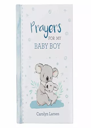 READ [PDF] Prayers For My Baby Boy - 40 Prayers with Scripture - Padded Hardcover Gift