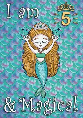 [READ DOWNLOAD] I am 5 and Magical Mermaid Journal Sketchbook, Birthday Gift for 5 Year Old