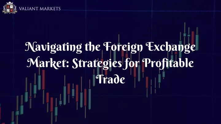 navigating the foreign exchange market strategies