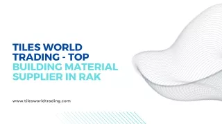 Tiles World Trading - Top Building Material Supplier in RAK