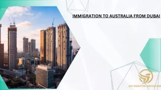 Seamless Immigration from Dubai to Australia: Your Gateway to New Opportunities"