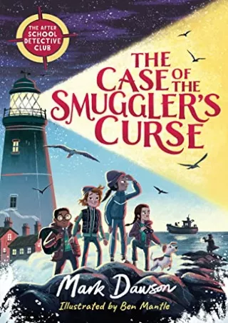 [READ DOWNLOAD] The Case of the Smuggler's Curse: The After School Detective Club: Book One