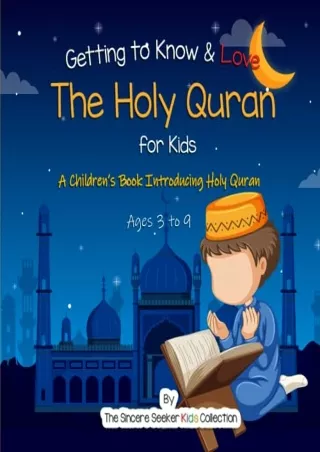 $PDF$/READ/DOWNLOAD Getting to Know & Love the Holy Quran: A Children’s Book Introducing the Holy