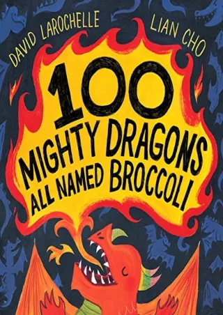 PDF/READ 100 Mighty Dragons All Named Broccoli