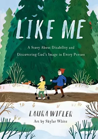 DOWNLOAD/PDF Like Me: A Story About Disability and Discovering God’s Image in Every Person