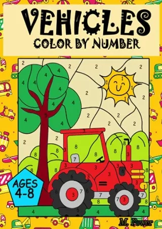 $PDF$/READ/DOWNLOAD VEHICLES Colour by Number: Coloring Book for Kids Ages 4-8: Cars, Trucks,