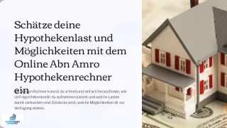 Schätze deine Hypothekenlast und Möglichkeiten mit dem Online Abn Amro Hypotheke