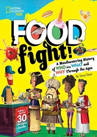 PDF/READ Food Fight!: A Mouthwatering History of Who Ate What and Why Through the Ages