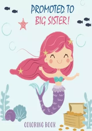 $PDF$/READ/DOWNLOAD Promoted to Big Sister Coloring Book: New Baby Color Book for Big Sisters Ages