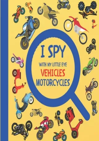 PDF_ I Spy With My Little Eye Vehicles Motorcycles: Let's Find All Motocross, Dirt